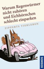 Warum Regenwürmer nicht zuhören und Eichhörnchen schlecht einparken Cover des Buches Warum Regenwürmer nicht zuhören und Eichhörnchen schlecht einparken (ISBN: 9783440143131)