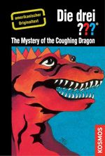 The Three Investigators and the Mystery of the Coughing Dragon Cover des Buches The Three Investigators and the Mystery of the Coughing Dragon (ISBN: 9783440147894)