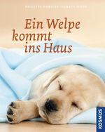 Ein Welpe kommt ins Haus Cover des Buches Ein Welpe kommt ins Haus (ISBN: 9783440148082)