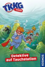 TKKG Junior, Detektive auf Tauchstation Cover des Buches TKKG Junior, Detektive auf Tauchstation (ISBN: 9783440184677)