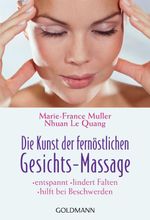 Die Kunst der fernöstlichen Gesichts-Massage Cover des Buches Die Kunst der fernöstlichen Gesichts-Massage (ISBN: 9783442164349)