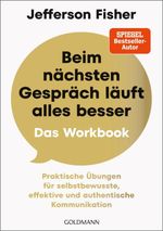 Beim nächsten Gespräch läuft alles besser – Das Workbook Cover des Buches Beim nächsten Gespräch läuft alles besser – Das Workbook (ISBN: 9783442180738)