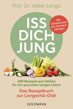 Iss dich jung – das Rezeptbuch zur Longevità-Diät Cover des Buches Iss dich jung – das Rezeptbuch zur Longevità-Diät (ISBN: 9783442180776)