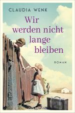 Wir werden nicht lange bleiben Cover des Buches Wir werden nicht lange bleiben (ISBN: 9783442207084)