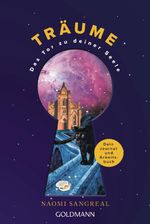 Träume - das Tor zu deiner Seele Cover des Buches Träume - das Tor zu deiner Seele (ISBN: 9783442224098)