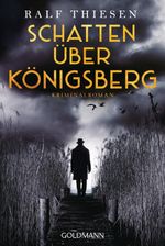 Schatten über Königsberg Cover des Buches Schatten über Königsberg (ISBN: 9783442497621)