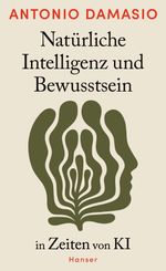 Natürliche Intelligenz und Bewusstsein in Zeiten von KI Cover des Buches Natürliche Intelligenz und Bewusstsein in Zeiten von KI (ISBN: 9783446284364)