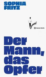Der Mann, das Opfer Cover des Buches Der Mann, das Opfer (ISBN: 9783446288645)