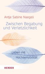 Zwischen Begabung und Verletzlichkeit Cover des Buches Zwischen Begabung und Verletzlichkeit (ISBN: 9783451814419)