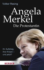 Angela Merkel - Die Protestantin Cover des Buches Angela Merkel - Die Protestantin (ISBN: 9783451818400)