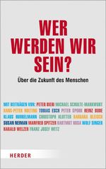 Wer werden wir sein? Cover des Buches Wer werden wir sein? (ISBN: 9783451824760)