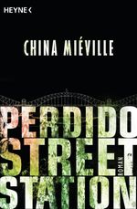 Perdido Street Station Cover des Buches Perdido Street Station (ISBN: 9783453315396)