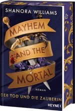 Mayhem and the Mortal – Der Tod und die Zauberin Cover des Buches Mayhem and the Mortal – Der Tod und die Zauberin (ISBN: 9783453324312)