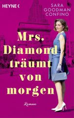 Mrs. Diamond träumt von morgen Cover des Buches Mrs. Diamond träumt von morgen (ISBN: 9783453444072)