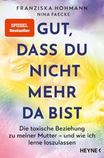 Gut, dass du nicht mehr da bist Cover des Buches Gut, dass du nicht mehr da bist (ISBN: 9783453607118)