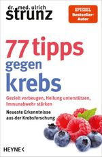 77 Tipps gegen Krebs Cover des Buches 77 Tipps gegen Krebs (ISBN: 9783453607170)