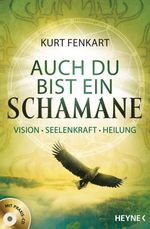 Auch du bist ein Schamane (+CD) Cover des Buches Auch du bist ein Schamane (+CD) (ISBN: 9783453702813)