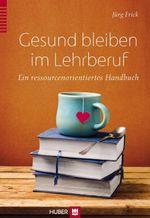 Gesund bleiben im Lehrberuf Cover des Buches Gesund bleiben im Lehrberuf (ISBN: 9783456854748)