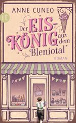 Der Eiskönig aus dem Bleniotal Cover des Buches Der Eiskönig aus dem Bleniotal (ISBN: 9783458364122)