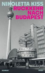 Rückkehr nach Budapest Cover des Buches Rückkehr nach Budapest (ISBN: 9783458684596)