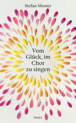 Vom Glück, im Chor zu singen Cover des Buches Vom Glück, im Chor zu singen (ISBN: 9783458684725)