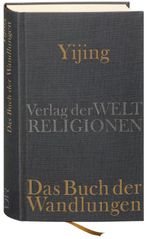 Yijing - Das Buch der Wandlungen Cover des Buches Yijing - Das Buch der Wandlungen (ISBN: 9783458700166)