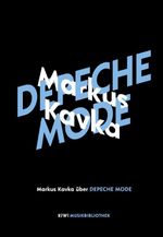 Markus Kavka über Depeche Mode Cover des Buches Markus Kavka über Depeche Mode (ISBN: 9783462041095)