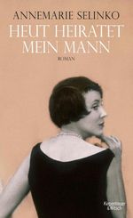 Heut heiratet mein Mann Cover des Buches Heut heiratet mein Mann (ISBN: 9783462315219)
