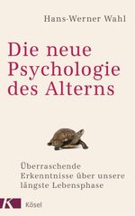 Die neue Psychologie des Alterns Cover des Buches Die neue Psychologie des Alterns (ISBN: 9783466346370)