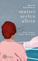 Mutterseelenallein Cover des Buches Mutterseelenallein (ISBN: 9783466348619)