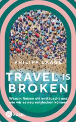 Travel is broken Cover des Buches Travel is broken (ISBN: 9783466373529)