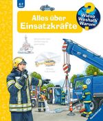Wieso? Weshalb? Warum? Band 65 - Alles über Einsatzkräfte Cover des Buches Wieso? Weshalb? Warum? Band 65 - Alles über Einsatzkräfte (ISBN: 9783473326747)