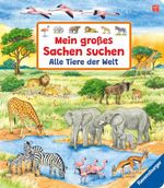 Mein großes Sachen suchen: Alle Tiere der Welt Cover des Buches Mein großes Sachen suchen: Alle Tiere der Welt (ISBN: 9783473419111)
