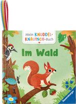 Mein Knuddel-Knautsch-Buch - Im Wald Cover des Buches Mein Knuddel-Knautsch-Buch - Im Wald (ISBN: 9783473420902)