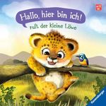 "Hallo, hier bin ich!", ruft der kleine Löwe - Erste Vorlesegeschichte für Kinder ab 1 Jahr Cover des Buches "Hallo, hier bin ich!", ruft der kleine Löwe - Erste Vorlesegeschichte für Kinder ab 1 Jahr (ISBN: 9783473422135)