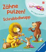 Zähne putzen! Schrubbdiwupp Cover des Buches Zähne putzen! Schrubbdiwupp (ISBN: 9783473422371)