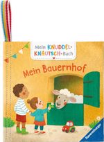 Mein Knuddel-Knautsch-Buch: Mein Bauernhof Cover des Buches Mein Knuddel-Knautsch-Buch: Mein Bauernhof (ISBN: 9783473422791)