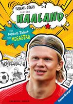 Fußball-Stars - Alles über Haaland. Vom Fußball-Talent zum Megastar Cover des Buches Fußball-Stars - Alles über Haaland. Vom Fußball-Talent zum Megastar (ISBN: 9783473463510)