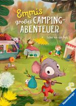 Emmis großes Campingabenteuer Cover des Buches Emmis großes Campingabenteuer (ISBN: 9783473464524)