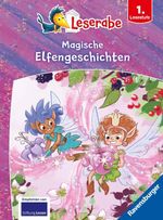 Leserabe Sonderausgaben - Magische Elfengeschichten Cover des Buches Leserabe Sonderausgaben - Magische Elfengeschichten (ISBN: 9783473464623)