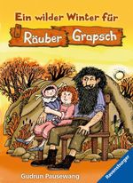 Räuber Grapsch, Band 2 - Ein wilder Winter für Räuber Grapsch Cover des Buches Räuber Grapsch, Band 2 - Ein wilder Winter für Räuber Grapsch (ISBN: 9783473475759)