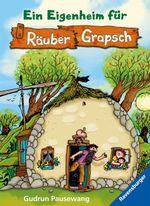 Räuber Grapsch, Band 3 - Ein Eigenheim für Räuber Grapsch Cover des Buches Räuber Grapsch, Band 3 - Ein Eigenheim für Räuber Grapsch (ISBN: 9783473475766)