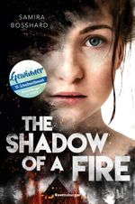 The Shadow of a Fire Cover des Buches The Shadow of a Fire (ISBN: 9783473478941)