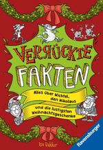 Verrückte Fakten - Frohe Weihnachten! Alles über Wichtel, den Nikolaus und die lustigsten Weihnachtsgeschenke Cover des Buches Verrückte Fakten - Frohe Weihnachten! Alles über Wichtel, den Nikolaus und die lustigsten Weihnachtsgeschenke (ISBN: 9783473531530)