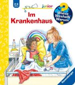 Wieso? Weshalb? Warum? junior, Band 75: Im Krankenhaus Cover des Buches Wieso? Weshalb? Warum? junior, Band 75: Im Krankenhaus (ISBN: 9783473600625)