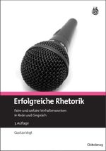 Erfolgreiche Rhetorik Cover des Buches Erfolgreiche Rhetorik (ISBN: 9783486597370)