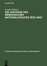 Die Anfänge des griechischen Nationalstaates 1833–1843 Cover des Buches Die Anfänge des griechischen Nationalstaates 1833–1843 (ISBN: 9783486842067)