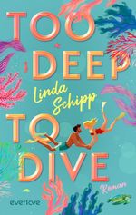 Too deep to dive Cover des Buches Too deep to dive (ISBN: 9783492066457)