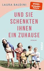 Und sie schenkten ihnen ein Zuhause Cover des Buches Und sie schenkten ihnen ein Zuhause (ISBN: 9783492072380)