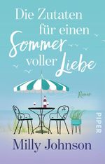 Die Zutaten für einen Sommer voller Liebe Cover des Buches Die Zutaten für einen Sommer voller Liebe (ISBN: 9783492322010)
